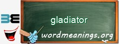 WordMeaning blackboard for gladiator